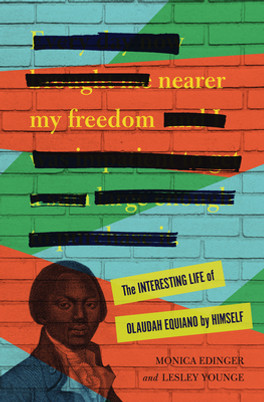 Nearer My Freedom: The Interesting Life of Olaudah Equiano by Himself (PB) (2023)