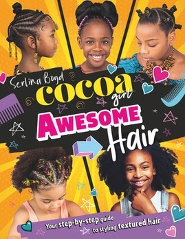 Cocoa Girl Awesome Hair: Your Step-By-Step Guide to Styling Textured Hair (HC) (2022)