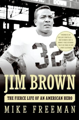 Jim Brown: The Fierce Life of an American Hero (PB) (2007)