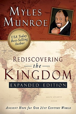 Rediscovering the Kingdom (Expanded Edition): Ancient Hope for Our 21st Century World (PB) (2010)