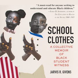 School Clothes: A Collective Memoir of Black Student Witness (CD) (2023)