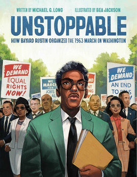 Unstoppable: How Bayard Rustin Organized the 1963 March on Washington (HC) (2023)