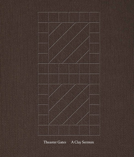 Theaster Gates: A Clay Sermon (HC) (2023)