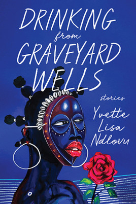 Drinking from Graveyard Wells: Stories (HC) (2023)