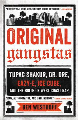 Original Gangstas: The Untold Story of Dr. Dre, Eazy-E, Ice Cube, Tupac Shakur, and the Birth of West Coast Rap (HC) (2016)