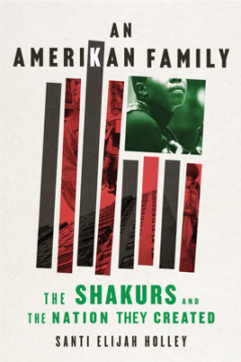 An Amerikan Family: The Shakurs and the Nation They Created (HC) (2023)
