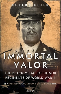 Immortal Valor: The Black Medal of Honor Recipients of World War II (PB) (2023)