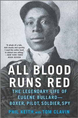 All Blood Runs Red: The Legendary Life of Eugene Bullard--Boxer, Pilot, Soldier, Spy (PB) (2020)