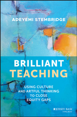 Brilliant Teaching: Using Culture and Artful Thinking to Close Equity Gaps (PB) (2023)