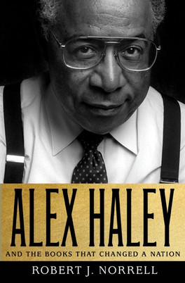 Alex Haley: And the Books That Changed a Nation