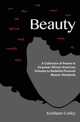 Beauty: A Collection of Poems to Empower African American Females to Redefine Personal Beauty Standards (PB) (2023)