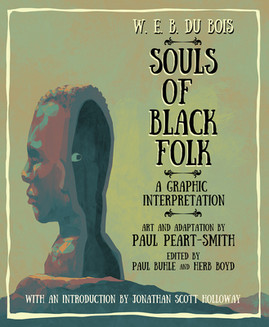 W. E. B. Du Bois Souls of Black Folk: A Graphic Interpretation (PB) (2023)