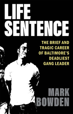 Life Sentence: The Brief and Tragic Career of Baltimore's Deadliest Gang Leader (HC) (2023)