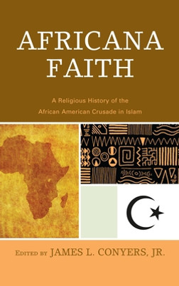 Africana Faith: A Religious History of the African American Crusade in Islam (PB) (2023)