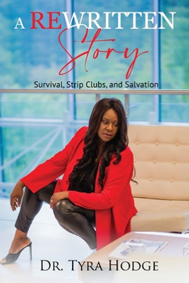 A Rewritten Story (Survival, Strip Clubs, and Salvation) (PB) (2023)