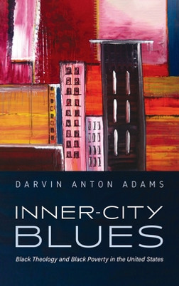 Inner-City Blues: Black Theology and Black Poverty in the United States (HC) (2023)