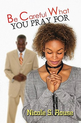 Be Careful What You Pray For (PB) (2010)