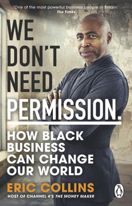 We Don't Need Permission: How Black Business Can Change Our World (PB) (2023)