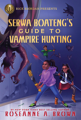 Rick Riordan Presents: Serwa Boateng's Guide to Vampire Hunting (PB) (2023)