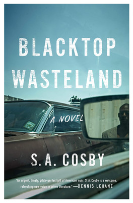 Blacktop Wasteland by S. A. Cosby