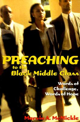 Preaching to the Black Middle Class: Words of Challenge, Words of Hope (PB) (2000)