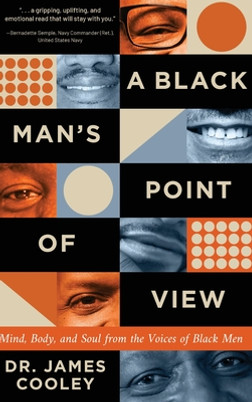 A Black Man's Point of View: Mind, Body, and Soul from the Voices of Black Men (HC) (2023)