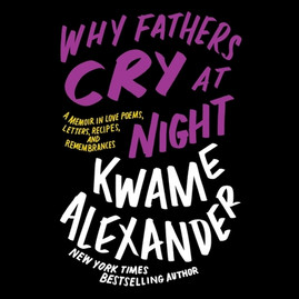 Why Fathers Cry at Night: A Memoir in Love Poems, Recipes, Letters, and Remembrances (CD) (2023)