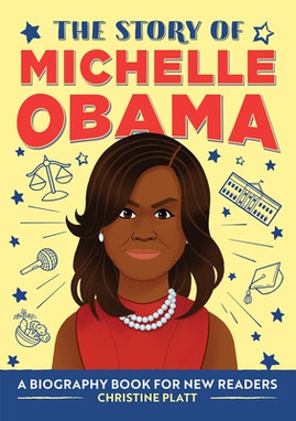 The Story of Michelle Obama: A Biography Book for New Readers (PB) (2021)