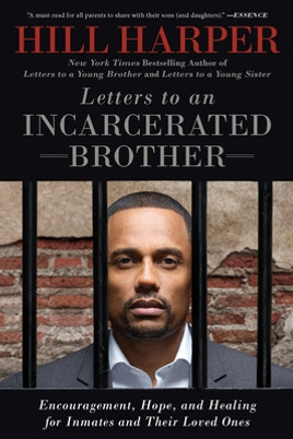 Letters to an Incarcerated Brother: Encouragement, Hope, and Healing for Inmates and Their Loved Ones (PB) (2014)