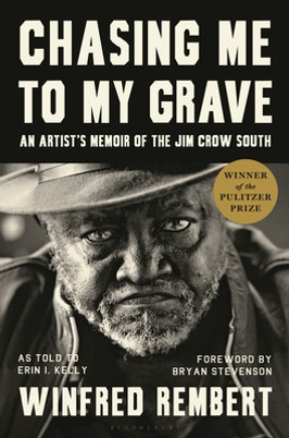 Chasing Me to My Grave: An Artist's Memoir of the Jim Crow South, with a Foreword by Bryan Stevenson (PB) (2023)