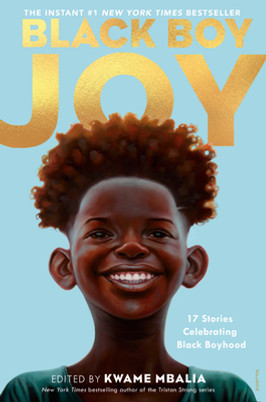 Black Boy Joy: 17 Stories Celebrating Black Boyhood (PB) (2023)