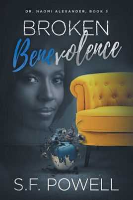 Broken Benevolence: Dr. Naomi Alexander, Book 3 #3 (PB) (2023)