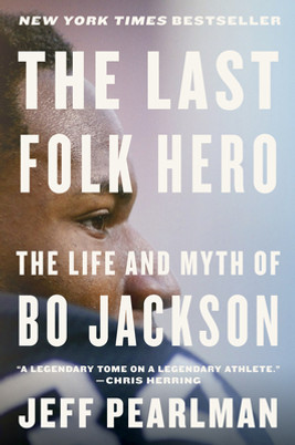 The Last Folk Hero: The Life and Myth of Bo Jackson (PB) (2023)