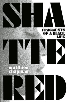 Shattered: Fragments of a Black Life (PB) (2023)