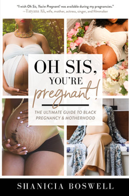 Oh Sis, You're Pregnant!: The Ultimate Guide to Black Pregnancy & Motherhood (Gift for New Moms) (HC) (2023)