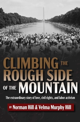 Climbing the Rough Side of the Mountain: The Extraordinary Story of Love, Civil Rights, and Labor Activism (HC) (2023)