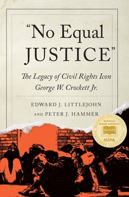 No Equal Justice: The Legacy of Civil Rights Icon George W. Crockett Jr. (PB) (2023)