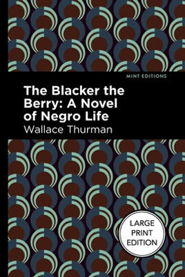 The Blacker the Berry: A Novel of Negro Life (PB) (2023) (Large Print)