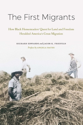 The First Migrants: How Black Homesteaders' Quest for Land and Freedom Heralded America's Great Migration (HC) (2023)