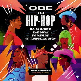 Ode to Hip-Hop: 50 Albums That Define 50 Years of Trailblazing Music (HC) (2023)