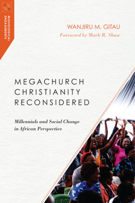 Megachurch Christianity Reconsidered: Millennials and Social Change in African Perspective (PB) (2018)