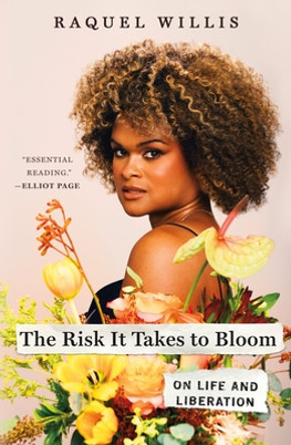 The Risk It Takes to Bloom: On Life and Liberation (HC) (2023)