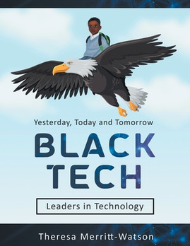 Black Tech: Yesterday, Today and Tomorrow - Leaders in Technology (PB) (2023)