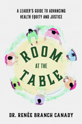 Room at the Table: A Leader's Guide to Advancing Health Equity and Inclusion (PB) (2023)