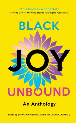 Black Joy Unbound: An Anthology (PB) (2023)