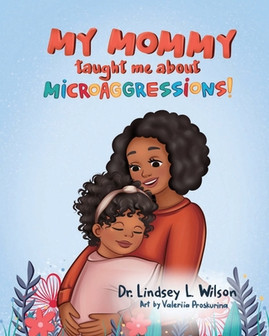 My Mommy Taught Me About Microaggressions! (PB) (2022)
