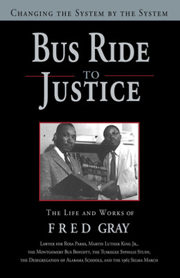 Bus Ride to Justice (Revised Edition): Changing the System by the System, the Life and Works of Fred Gray (PB) (2023)