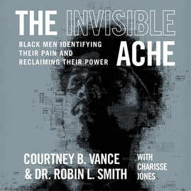 The Invisible Ache: Black Men Identifying Their Pain and Reclaiming Their Power (CD) (2023)