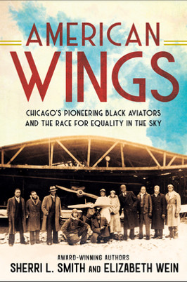 American Wings: Chicago's Pioneering Black Aviators and the Race for Equality in the Sky (HC) (2024)