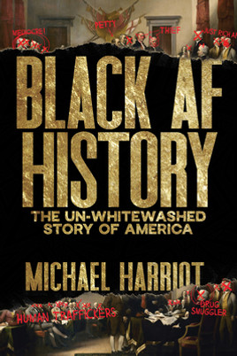 Black AF History: The Un-Whitewashed Story of America (Autographed)